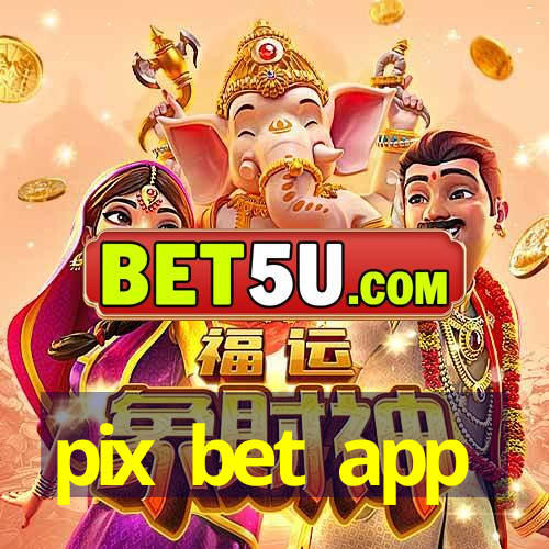 pix bet app